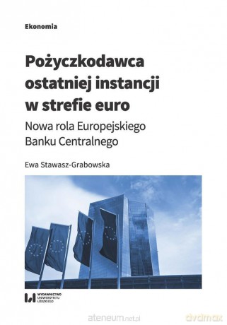 Pożyczkodawca ostatniej instancji w strefie euro - Ewa Stawasz-Grabowska [KSIĄŻKA]