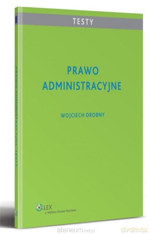 Prawo administracyjne. Testy - Wojciech Drobny [KSIĄŻKA]