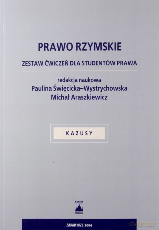 Prawo rzymskie. Kazusy - Michał Araszkiewicz, Paulina Święcicka-Wystrychowska [KSIĄŻKA]