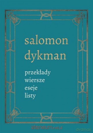 Przekłady, wiersze, eseje, listy - Salomon Dykman [KSIĄŻKA]
