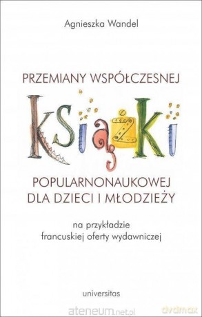 Przemiany współczesnej książki popularnonaukowej - Agnieszka Wandel [KSIĄŻKA]