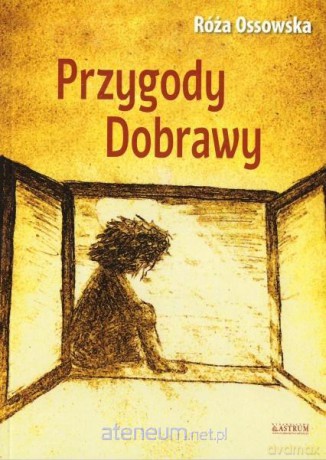 Przygody Dobrawy - Róża Ossowska [KSIĄŻKA]