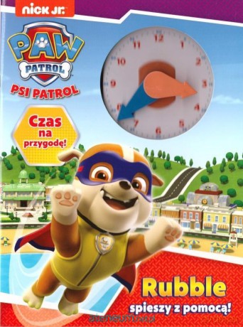 Psi Patrol. Czas na przygodę! Rubble spieszy [KSIĄŻKA]