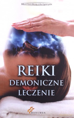 Reiki. Demoniczne leczenie [KSIĄŻKA]