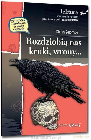 Rozdziobią nas kruki, wrony.. z opracowaniem - Stefan Żeromski [KSIĄŻKA]