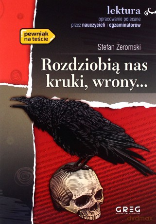 Rozdziobią nas kruki, wrony.. z opracowaniem - Stefan Żeromski [KSIĄŻKA]