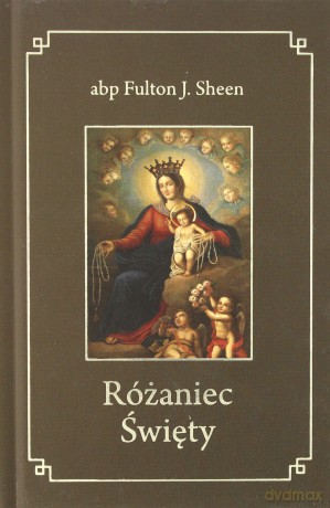Różaniec Święty - Fulton J. Sheen [KSIĄŻKA]