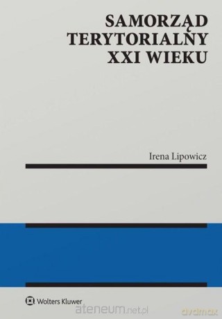 Samorząd terytorialny XXI wieku - Irena Lipowicz [KSIĄŻKA]