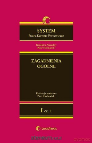 System Prawa Karnego Procesowego (Tom 1) cz.1 - Piotr Hofmański [KSIĄŻKA]