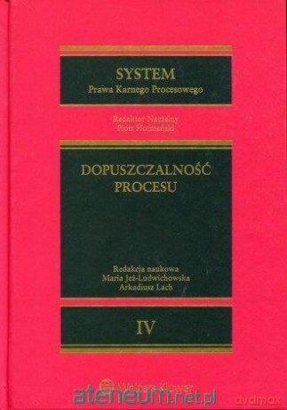 System Prawa Karnego Procesowego (Tom 4) - Maria Jeż-Ludwichowska, Arkadiusz Lach [KSIĄŻKA]