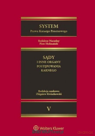 System Prawa Karnego Procesowego (Tom 5) - Piotr Hofmański, Zbigniew Kwiatkowski [KSIĄŻKA]