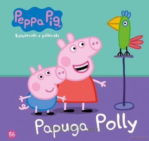 Świnka Peppa. Książeczki z półeczki 56 Papuga Polly [KSIĄŻKA]