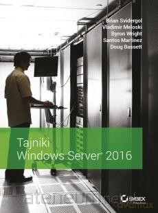 Tajniki Windows Server 2016 - Svidergol Brian [KSIĄŻKA]