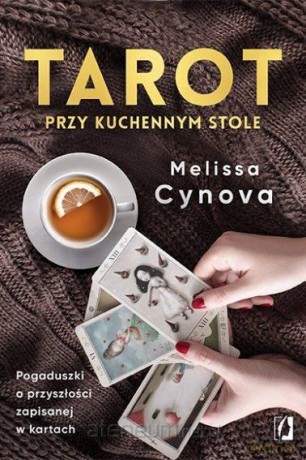 Tarot przy kuchennym stole - Melissa Cynova [KSIĄŻKA]