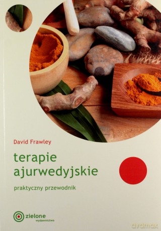 Terapie ajurwedyjskie. Praktyczny przewodnik - David Frawley [KSIĄŻKA]