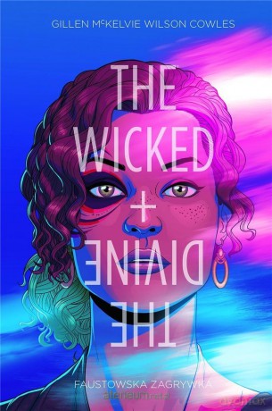 The Wicked + The Divine (Tom 1) Faustowska zagrywka - Gillen McKelvie, Wilson Cowles [KOMIKS]