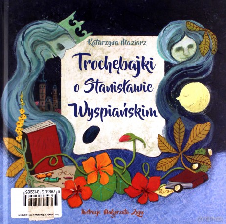 Trochębajki o Stanisławie Wyspiańskim - Katarzyna Maziarz [KSIĄŻKA]