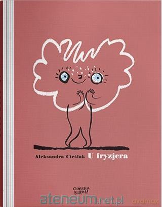 U fryzjera - Aleksandra Cieślak [KSIĄŻKA]