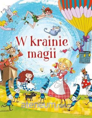 W krainie magii [KSIĄŻKA]