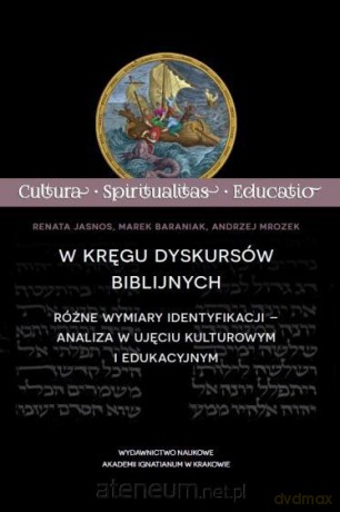 W kręgu dyskursów biblijnych - Renata Jasnos, Marek Baraniak, Andrzej Mrozek [KSIĄŻKA]