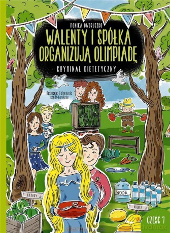 Walenty i spółka organizują olimpiadę cz. 7 - Monika Oworuszko [KSIĄŻKA]