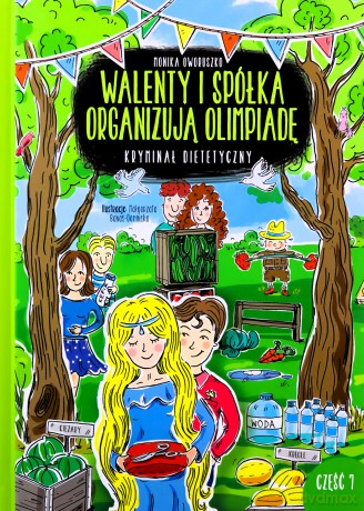 Walenty i spółka organizują olimpiadę cz. 7 - Monika Oworuszko [KSIĄŻKA]