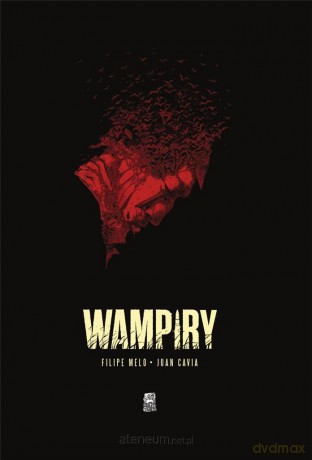 Wampiry - Filipe Melo, Juan Cavia [KOMIKS]