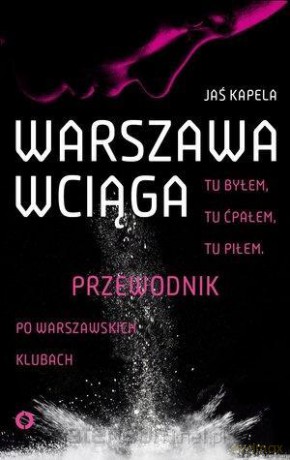 Warszawa wciąga - Jaś Kapela [KSIĄŻKA]