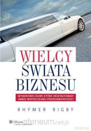 Wielcy świata biznesu - Rhymer Rigby [KSIĄŻKA]