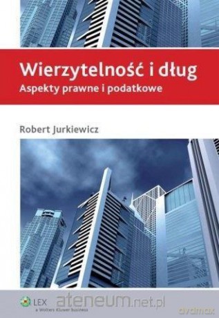 Wierzytelność i dług - Robert Jurkiewicz [KSIĄŻKA]