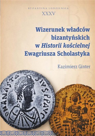 Wizerunek władców bizantyńskich w Historii - Kazimierz Ginter [KSIĄŻKA]