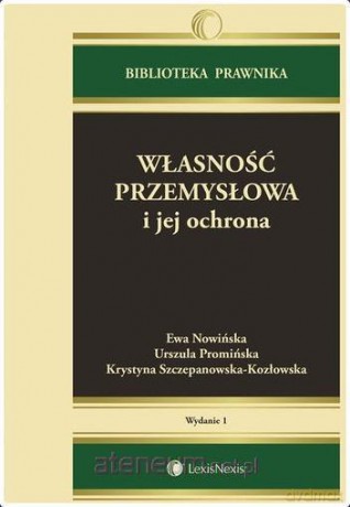 Własność przemysłowa i jej ochrona [KSIĄŻKA]