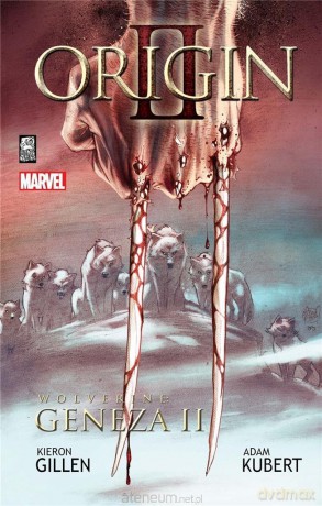 Wolverine: Geneza II - Kieron Gillen, Adam Kubert [KOMIKS]