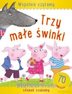Wspólnie czytamy - Trzy małe świnki [KSIĄŻKA]