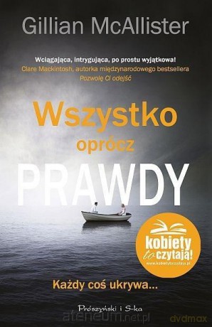 Wszystko oprócz prawdy - Gillian McAllister [KSIĄŻKA]