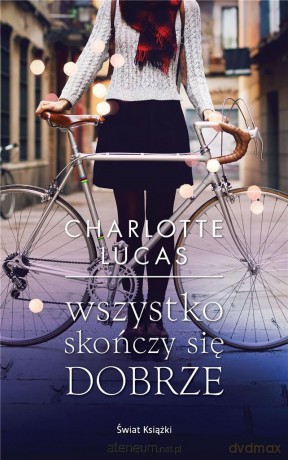 Wszystko skończy się dobrze - Charlotte Lucas [KSIĄŻKA]
