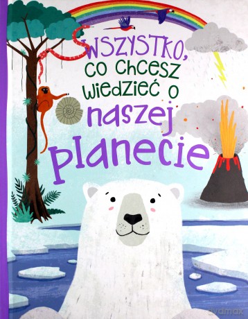 Wszystko, co chcesz wiedzieć o naszej planecie - Camilla de la Bedoyere [KSIĄŻKA]