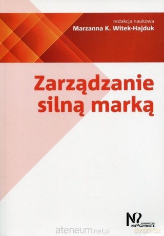 Zarządzanie silną marką [KSIĄŻKA]