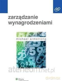 Zarządzanie wynagrodzeniami - Michael Armstrong [KSIĄŻKA]
