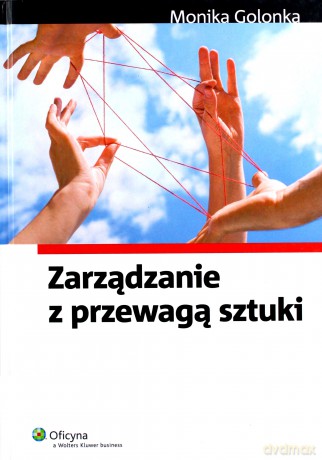 Zarządzanie z przewagą sztuki - Monika Golonka [KSIĄŻKA]