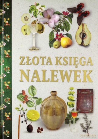 Złota księga nalewek [KSIĄŻKA]