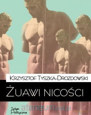 Żuawi nicości - Krzysztof Tyszka-Drozdowski [KSIĄŻKA]