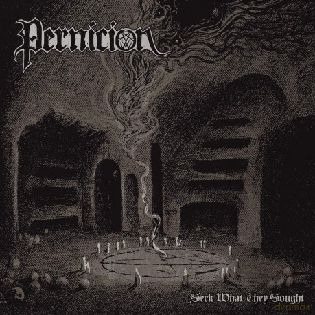 Pernicion: Seek What They Sought [CD]