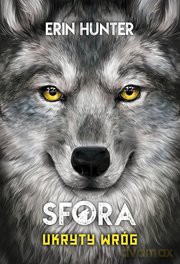 Ukryty wróg. Sfora (Tom 2) - Erin Hunter [KSIĄŻKA]