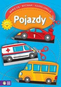 Bawię się, wycinam, kolekcjonuję Pojazdy 4+ [KSIĄŻKA]