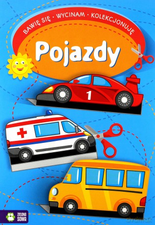 Bawię się, wycinam, kolekcjonuję Pojazdy 4+ [KSIĄŻKA]