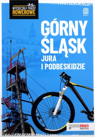 Górny Śląsk, Jura i Podbeskidzie Wycieczki i trasy rowerowe [KSIĄŻKA]