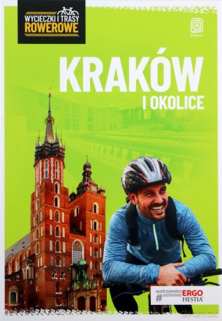 Kraków i okolice Wycieczki i trasy rowerowe - Michał Franaszek [KSIĄŻKA]