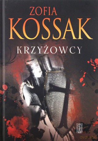 Krzyżowcy (Tom 3) Wieża Trzech Sióstr (Tom 4) Jerozolima wyzwolona - Zofia Kossak [KSIĄŻKA]