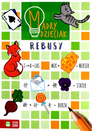 Mądry dzieciak Rebusy 6+ - Dorota Jabłońska [KSIĄŻKA]